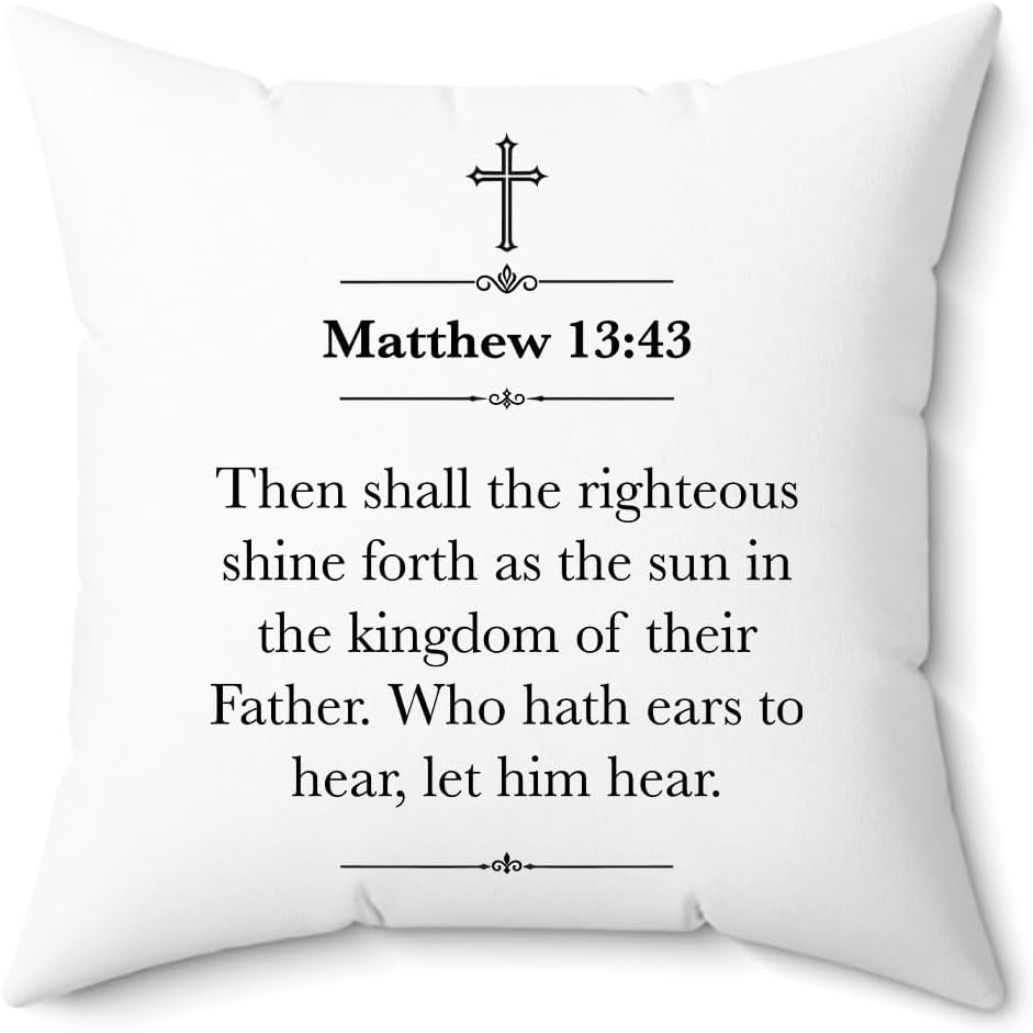 Matthew 13:43 Throw Pillow with Insert 16x16 - Inspirational Matthew 13 43 Bible Verse Gifts for Christian Men, Women - Scripture Design for Sofa, Bed Decor, Party