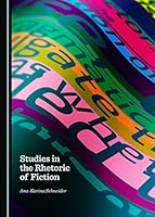 Studies in the Rhetoric of Fiction 1443877131 Book Cover