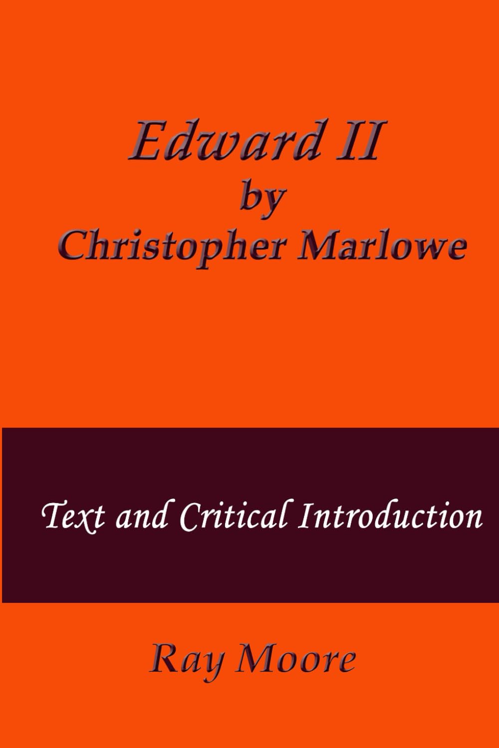 Edward II by Christopher Marlowe: Text and Critical Introduction