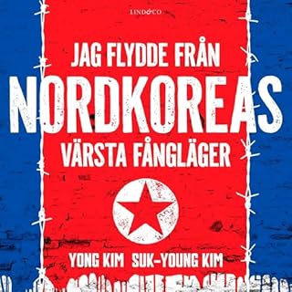 Jag flydde fr&aring;n Nordkoreas v&auml;rsta f&aring;ngl&auml;ger cover art
