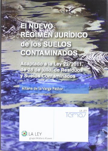 El nuevo régimen jurídico de los suelos contaminados