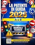 libro scuola guida patente am  Patente di Guida: Guida Completa alla Teoria con Segnali Stradali, Norme di Circolazione, Limiti di Velocità, Dispositivi di Sicurezza + Quiz e Simulazioni dell’Esame