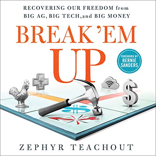 Break 'Em Up by Zephyr Teachout, Bernie Sanders - foreword episode artwork