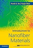  Introduction to Nanofiber Materials by Frank K. Ko (2014-09-22)