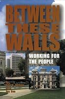 Between These Walls: Working for the People 0967709210 Book Cover