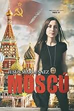 Moscú: Todo principio tiene un final (La Trilogía del Este nº 3)