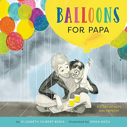 Balloons for Papa: A Story of Hope and Empathy – A Poignant Picture Book About a Father's Depression for Kids (Ages 4-8)