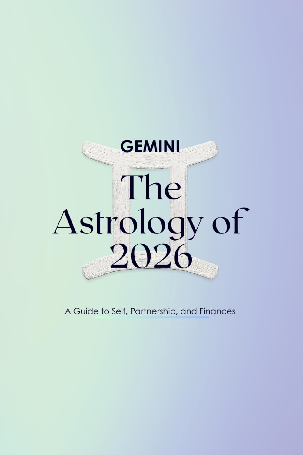 Gemini The Astrology of 2026: A Complete Horoscope Guide for 2026