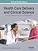 Health Care Delivery and Clinical Science: Concepts, Methodologies, Tools, and Applications