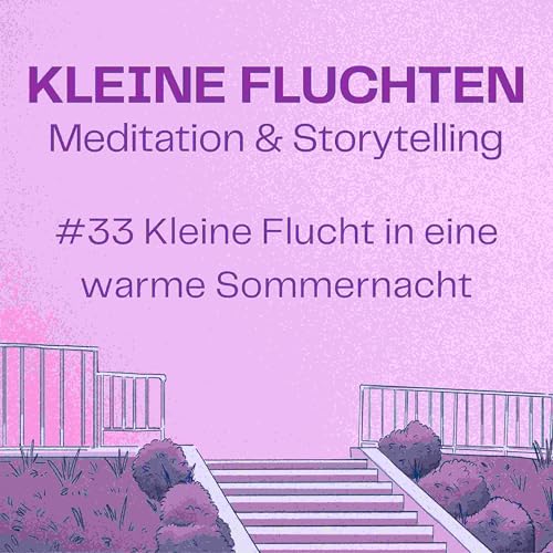 Meditation #33 Kleine Flucht in eine warme Sommernacht