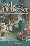 The Long Divergence: How Islamic Law Held Back the Middle East