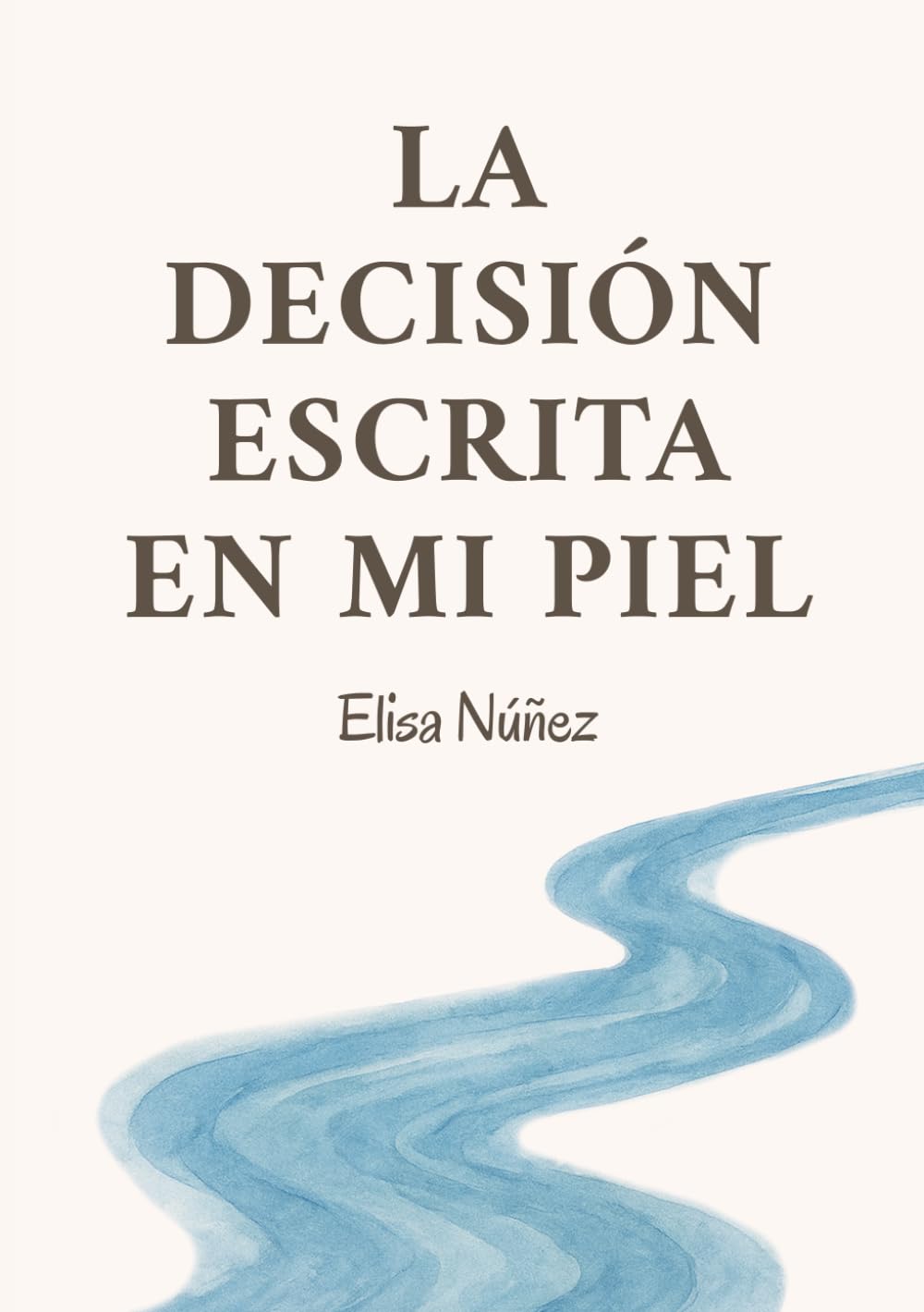 LA DECISIÓN ESCRITA EN MI PIEL