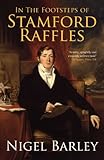 In the Footsteps of Stamford Raffles