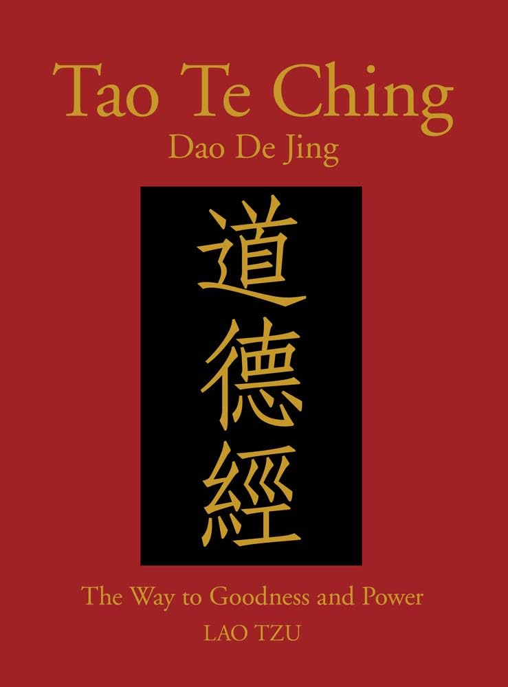 Tao Te Ching (Dao De Jing): The Way to Goodness and Power (Chinese Bound Classics) Hardcover – April 2, 2019