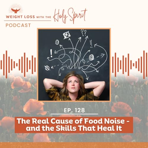 The Real Cause of Food Noise&mdash;and the Skills That Heal It