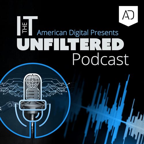 American Digital- IT Unfiltered Podcast Podcast Por American Digital Corporation arte de portada