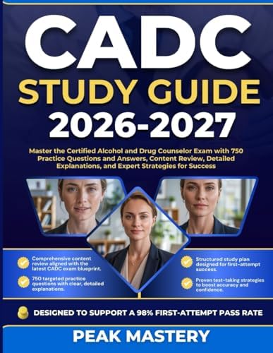 CADC STUDY GUIDE 2026-2027: Master the Certified Alcohol and Drug Counselor Exam with 750 ...