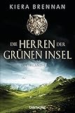 Die Herren der Grünen Insel: Roman (Die Irland-Saga, Band 1) - Kiera Brennan 