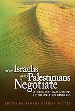 How Israelis and Palestinians Negotiate: A Fraternal Rivalry (Cross-Cultural Negotiation Books)
