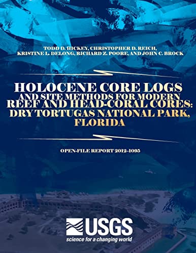 Holocene Core Logs and Site Methods for Modern Reef and Head-Coral Cores: Dry Tortugas National Park, Florida
