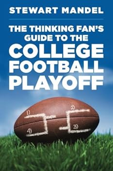 Paperback The Thinking Fan's Guide to the College Football Playoff Book