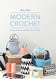 Modern Crochet: Crochet Accessories and Projects for Your Home