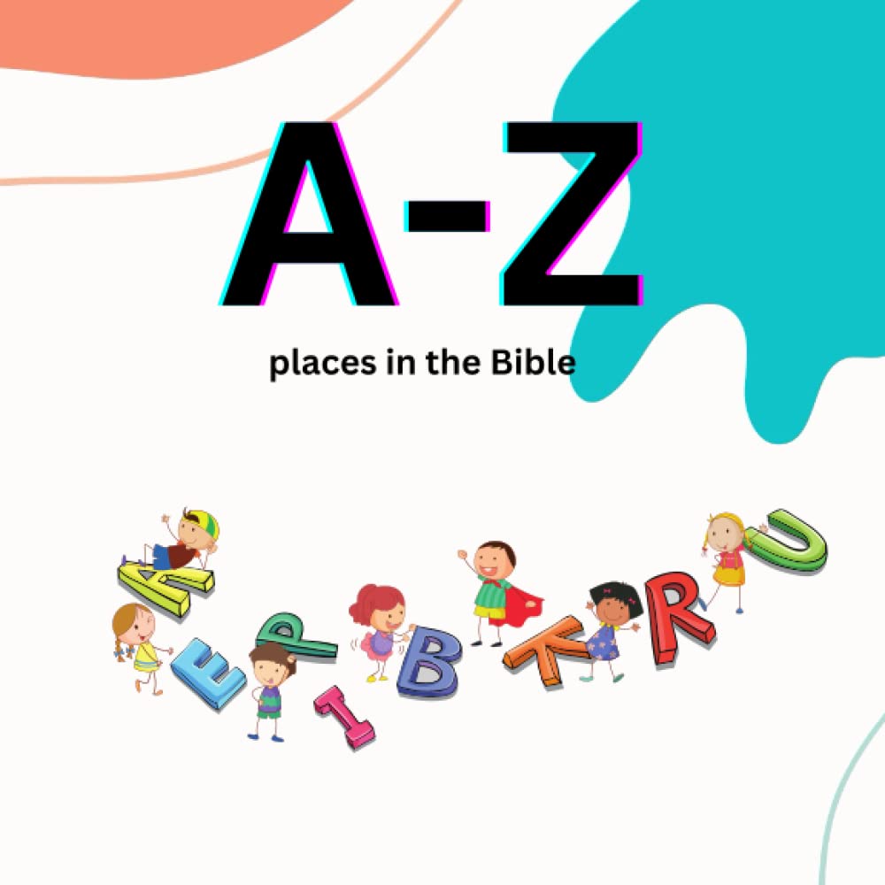 A to Z: Exploring Places in the Bible