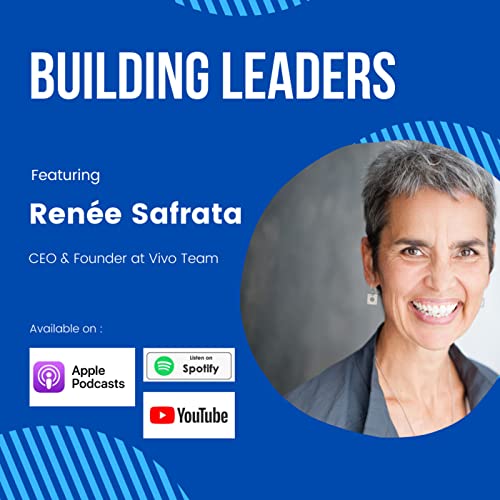 Developing competence, motivation, and collaboration among your Leaders - Episode 006 Becoming a Leader with Ren&eacute;e Safrata