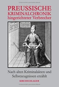Hardcover PreuÃŸische Kriminalchronik hingerichteter Verbrecher [German] Book
