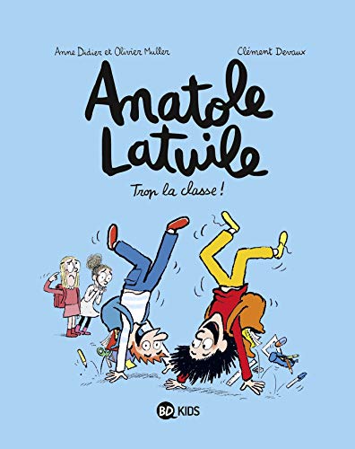 Télécharger Anatole Latuile, Tome 11: Trop la classe ! Livre eBook France