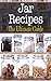 Jar Recipes: The Ultimate Guide