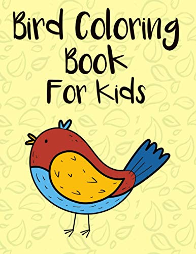 Bird Coloring Book for Kids: Cute Bird Coloring Book For Kids
