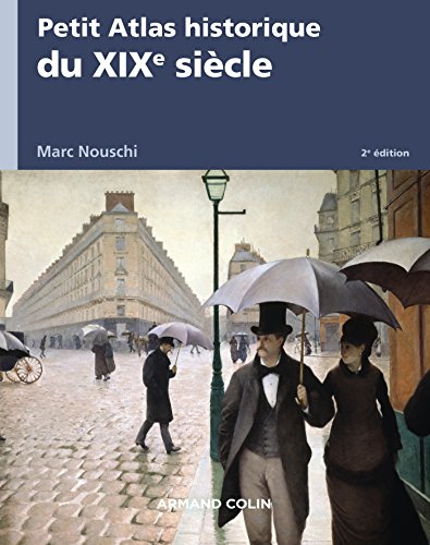 Petit Atlas historique du XIXe siècle - 2e éd. PDF