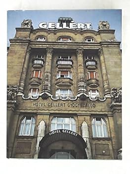 Hardcover Hotel Gellert (70 Year Old Hotal Gellert) Book