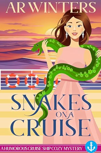Snakes On A Cruise: A Cozy Cruise Ship Mystery (Cruise Ship Cozy Mysteries Book 21)