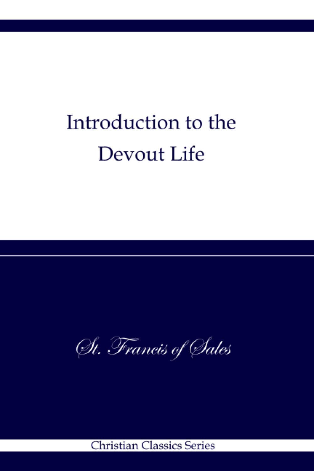 Introduction to the Devout Life: Christian Classics Series