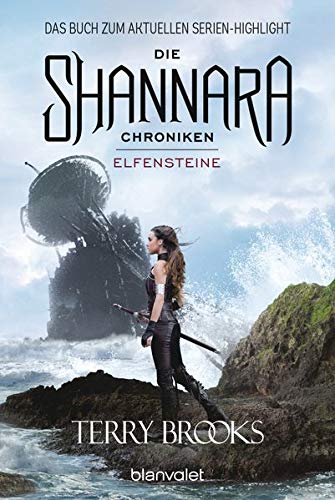 Die Shannara-Chroniken - Elfensteine: Roman Die Shannara-Chroniken - Elfensteine: Roman
