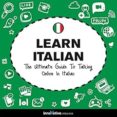 Learn Italian: The Ultimate Guide to Talking Online in Italian cover art