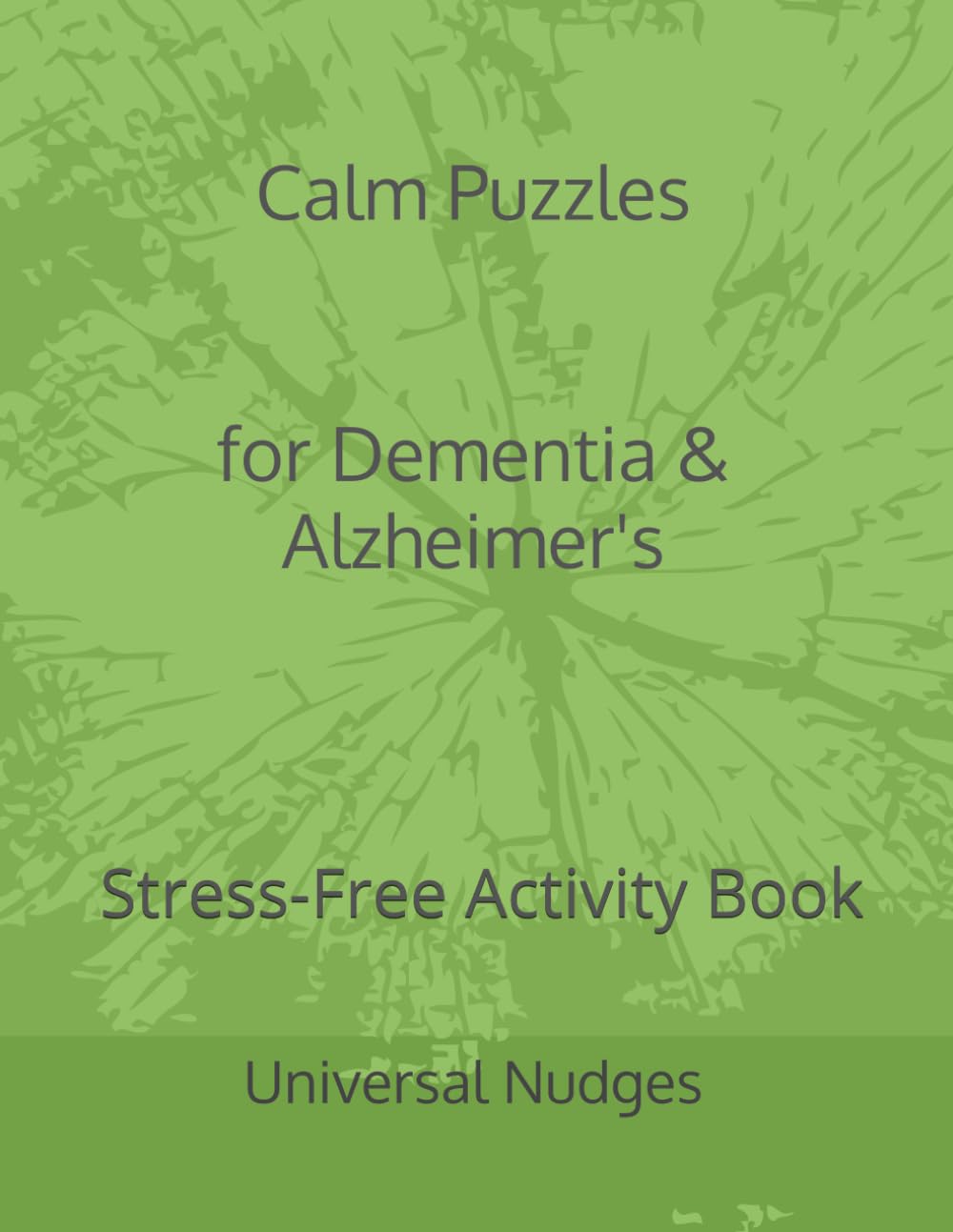 Calm Puzzles for Dementia & Alzheimer's: A Gentle, Stress-Free Activity Book