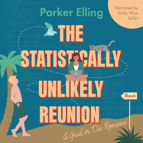 The Statistically Unlikely Reunion: A Nerdy, Slow Burn, Second Chance, Spicy Friends-to-Lovers Romance (Grad or Die Romance B