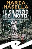 Il silenzio dei morti: La settima indagine di Maritano e Ardini...