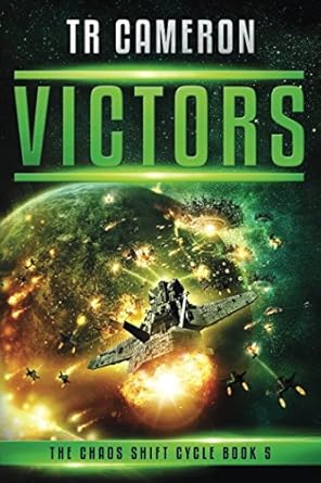 Victors: A Military Science Fiction Space Opera (The Chaos Shift Cycle)