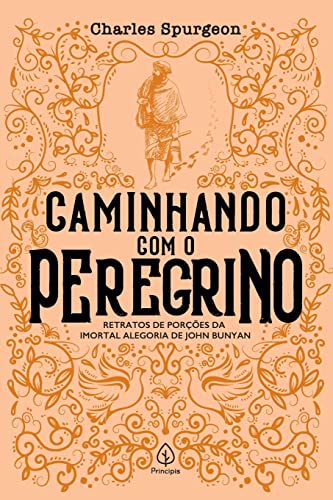 Caminhando com o peregrino: Retratos de porções da imortal alegor...