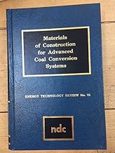 Materials of Construction for Advanced Coal Conversion Systems (Energy Technology Review Ser. : No. 75)
