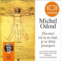 Dis-moi où tu as mal, je te dirai pourquoi livre audio