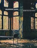 Abandoned Places: Where Time Stopped