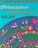 Spanish for Mastery: Student Edition: Situaciones Level 3 1994 (Spanish Edition)