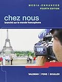 Chez nous: Branch&Atilde;&copy; sur le monde francophone, Media-Enhanced Version Plus MyLab French with eText (multi semester) and Oxford Dictionary (4th Edition)