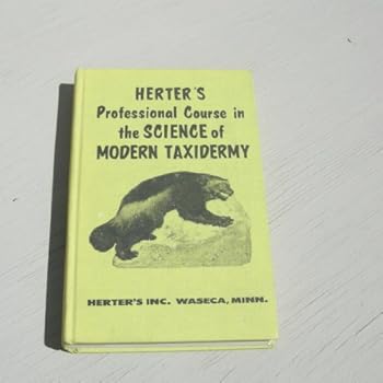 Hardcover Herter's Professional Course In The Science Of Modern Taxidermy Book