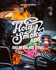 Holy Smoke BBQ: Das Beste aus Texas